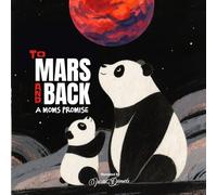 To Mars and Back: Heartfelt Book About A Mothers Love And The Distance It Travels