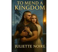 To Mend a Kingdom: A Viking marriage romance of shadows, sacrifice, and desire.