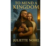 To Mend a Kingdom: A Viking marriage romance of shadows, sacrifice, and desire.