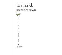 to mend: seeds are sewn