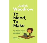 To Mend, To Make (Revised): How NLP helps me in my roles as a Writer, Mentor, and Storyteller