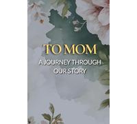 To Mom: A Journey Through Our Story