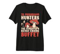 To Mushroom Hunters, The Forest Is A Never-Ending Buffet Camiseta Premium