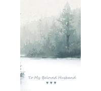 To My Beloved Husband: A Little Book of Love, Warm Words & Everyday Smiles: A Romantic Fill-In Journal to Express Love, Gratitude & Memories for My Husband