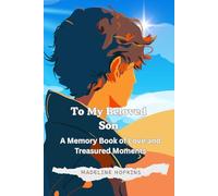 To My Beloved Son: A Memory Book of Love and Treasured Moments