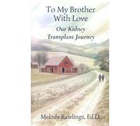 To My Brother With Love: Our Kidney Transplant Journey