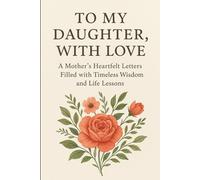 TO MY DAUGHTER, WITH LOVE