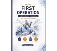 To My First Operation: 110 Blank Pages | 6x9Inches | Journal & Notebook Gift Ideas, Trendy Quotes, For Girls, Office Employees, Boss, Coworkers, Colleagues & Best Friend