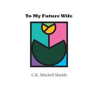 To My Future Wife