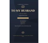 To My Husband Our Love Story: A Guided Journal of Our Love Story