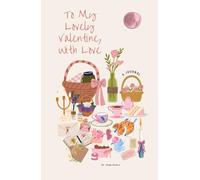 To My Lovely Valentine, With Love: A Journal