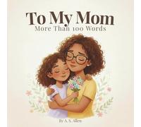 To My Mom: A Heartfelt Story About a Child’s Love for Her Mom