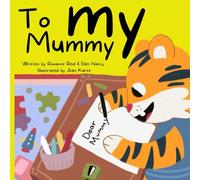 To my Mummy: The perfect way to say I love you