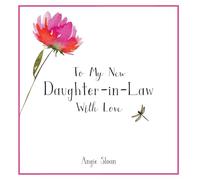 To My New Daughter-in-Law With Love