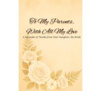 To My Parents, With All My Love: A Keepsake of Thanks from Your Daugter, the Bride