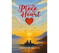 To My Piece of My Heart: Para Mi Pedazo De Corazon