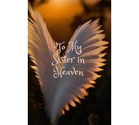 To My Sister In Heaven: Grief Journal