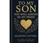 To My Son: You Will Always Be My Pride perfect gift for birthdays, graduation, thanksgiving etc