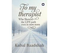 To My Therapist: Who Showed the Life Path Even in Snow Storm