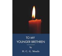 To My Younger Brethren: Chapters on Pastoral Life and Work (Annotated)