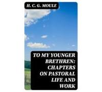 To My Younger Brethren: Chapters On Pastoral Life And Work (ebook)
