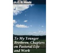 To My Younger Brethren: Chapters On Pastoral Life And Work (ebook)