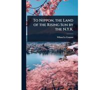 To Nippon, the Land of the Rising Sun by the N.Y.K.