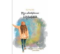 TO NOTE - Mijn Planner & Reflectieboek: Elke dag een stapje dichter bij jouw doelen