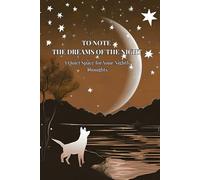 TO NOTE THE DREAMS OF THE NIGHT: A Quiet Space for Your Nightly Thoughts