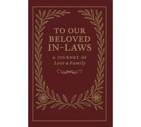 To our Beloved In-Laws - A Journey of love and family: Wedding journal to share on your wedding day