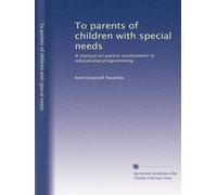 To parents of children with special needs: A manual on parent involvement in educational programming