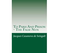 To Paris And Prison - The False Nun