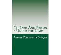 To Paris And Prison - Under the Leads