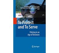 To Protect and to Serve: Policing in an Age of Terrorism