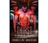 To Quench Her Thirst: Kindred Tales (Beasts of the Kindred)