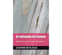 To Reenchant the Economy: Small Businesses and the Future of Development (Pequenos Negócios e Desenvolvimento Social e Econômico)