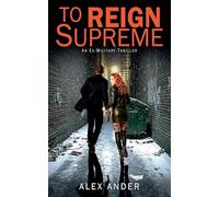 To Reign Supreme: 1 (Jaxon Reigns Action Thriller)