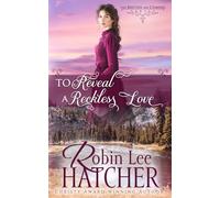 To Reveal a Reckless Love: A Christian Western Romance (The British Are Coming)