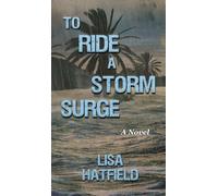 To Ride a Storm Surge: A novel about an unprecedented storm and devastating family dynamics: 3 (Ready to Go)