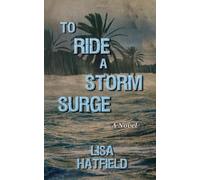 To Ride a Storm Surge: A novel about an unprecedented storm and devastating family dynamics: 3 (Ready to Go)