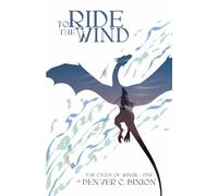 To Ride The Wind (The Cycle Of Wings)