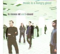 To Rococo Rot & I-Sound - Music Is a Hungry Ghost [Vinilo]