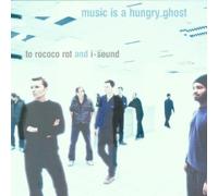 To Rococo Rot - Music Is a Hungary Ghost