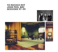 To Rococo Rot - The John Peel BBC Sessions 97-99