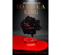 To Save a King (The Death Blossom Saga)