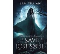 To Save a Lost Soul: 3 (Tales from the Tiarna Beo)
