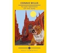 To Say Nothing of the Dog: How We Found the Bishop's Bird Stump at Last (S.F. Masterworks)