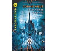 To Say Nothing of the Dog (S.F. MASTERWORKS) [Idioma Inglés]: Connie Willis