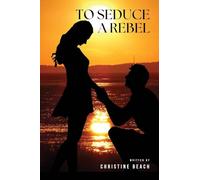 To Seduce a Rebel