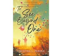 To See Beyond One: Stories to Serve, Stories of Connection, Stories to Release